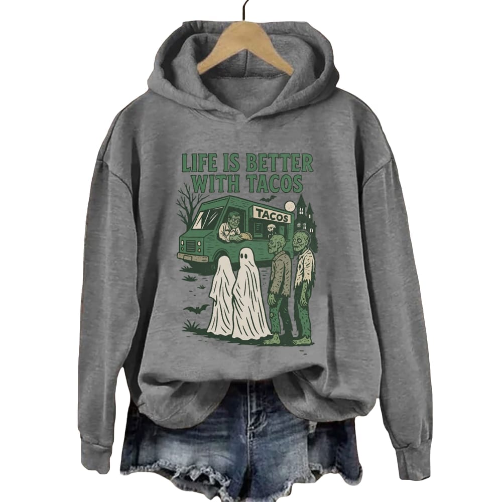 Life Is Better With Tacos Hoodie Life Is Better With Tacos Hoodie