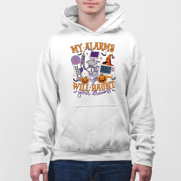 My Alarms Will Haunt Your Dreams IV Pump Healthcare Sweatshirt