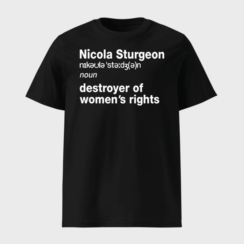 Nicola Sturgeon Noun Destroyed Of Womens Rights Shirt 1 Nicola Sturgeon Noun Destroyed Of Women's Rights Shirt