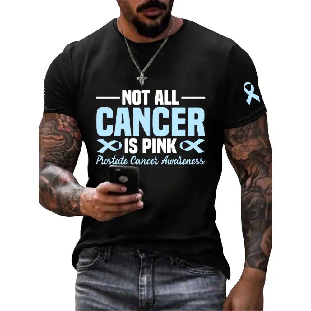 Not All Cancer Is Pink Prostate Cancer Awareness Shirt Not All Cancer Is Pink Prostate Cancer Awareness Shirt
