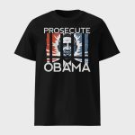 Prosecute Obama Shirt