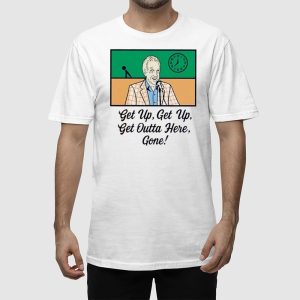 Bob Uecker Get Up Get Up Get Outta Here Gone Shirt 2