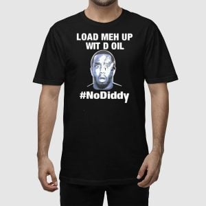 Load Meh Up Wit D Oil No Diddy Shirt 3