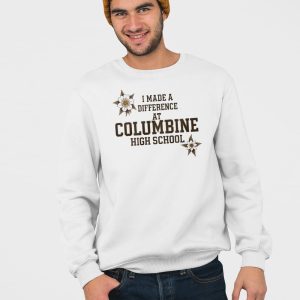 I Made A Difference At Columbine High School Shirt 4