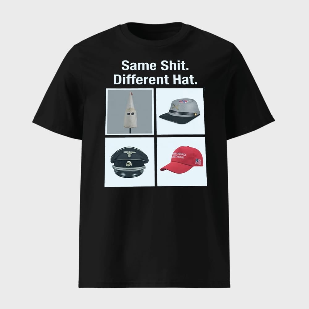 Same Shit Different Hat Shirt 1 Same Shit Different Hat Shirt