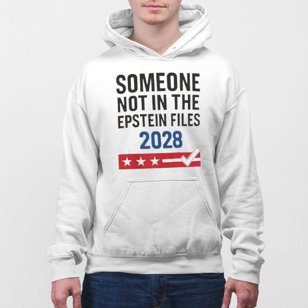 Someone Not In The Epstein Files 2028 Shirt