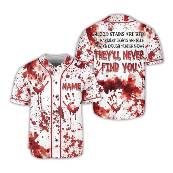 They’ll Never Find You Bloody Halloween Baseball Jersey