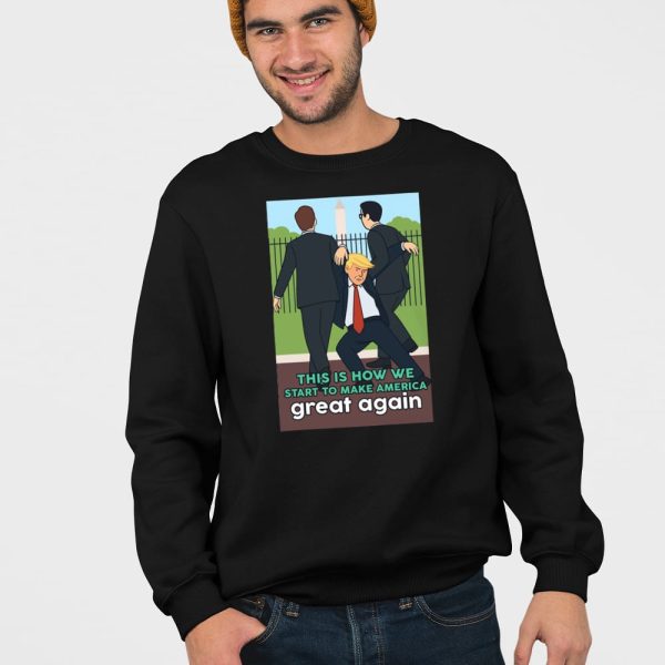 This Is How We Start To Make America Great Again Shirt