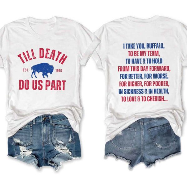 Till Death Do Us Part Bills Two-Sided Tee