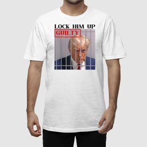 Lock Him Up Guilty Trump Shirt 2