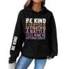 Women’s Be Kind Everyone You Meet is Fighting a Battle You Know Nothing About Waffle Hoodie