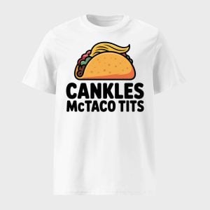 Trump Cankles Mctaco Tits Shirt 1