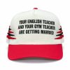 Your English Teacher And Your Gym Teacher Are Getting Married Hat