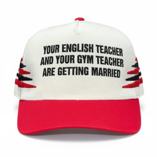 Your English Teacher And Your Gym Teacher Are Getting Married Hat