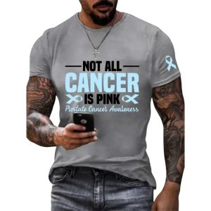 Not All Cancer Is Pink Prostate Cancer Awareness Shirt 3 Not All Cancer Is Pink Prostate Cancer Awareness Shirt3