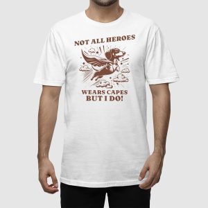 Dachshund Superhero Not All Heroes Wears Capes But I Do T shirt 2