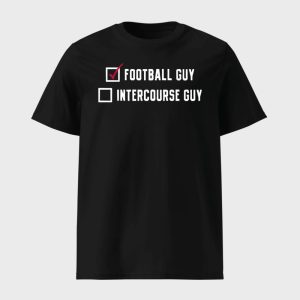 Mike Katic Football Guy Not An Intercourse Guy Shirt 1