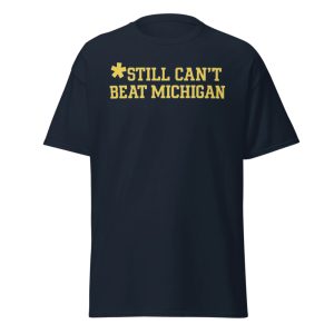 Still Can't Beat Michigan Shirt