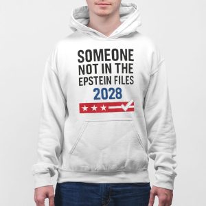 Someone Not In The Epstein Files 2028 Shirt 5