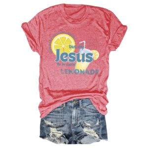 Life Gave Me Some Lemons But My Jesus He Be Makin Lemonade Tee3