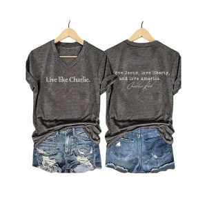 Live Like Charlie Love Jesus Love Liberty And Love America Print Shirt 3 Live Like Charlie Love Jesus Love Liberty And Love America Print Shirt3