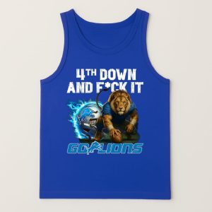 4th Down And Fuck It Go Lions T-Shirt 2 4th Down And Fuck It Go Lions Shirt