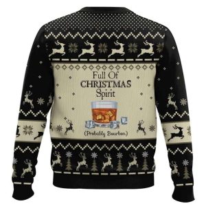 Full Of Christmas Spirit Probably Bourbon Ugly Christmas Sweater1