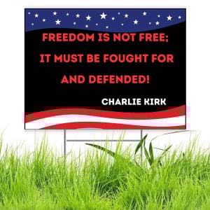 Charlie Kirk Freedom Is Not Free Yard Sign