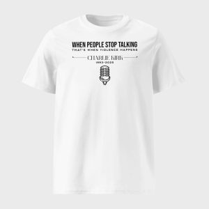 Charlie Kirk 1993 2025 When People Stop Talking Thats When Violence Happens Shirt 1