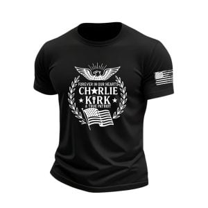 Charlie Kirk Forever In Our Hearts A True Patriot Shirt
