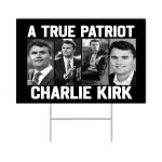 A True Patriot Charlie Kirk Yard Sign