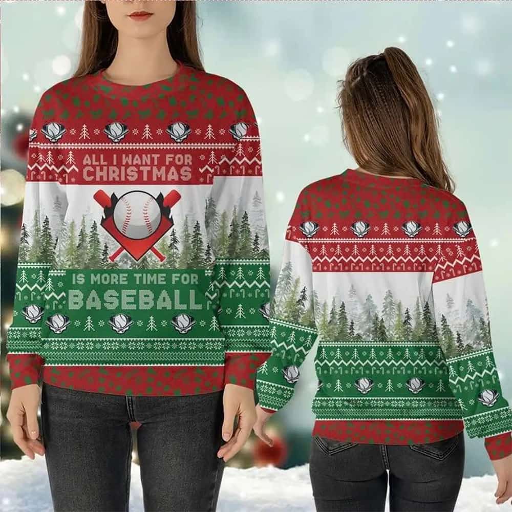 All I Want For Christmas Is More Time For Baseball Ugly Christmas Sweater All I Want For Christmas Is More Time For Baseball Ugly Christmas Sweater