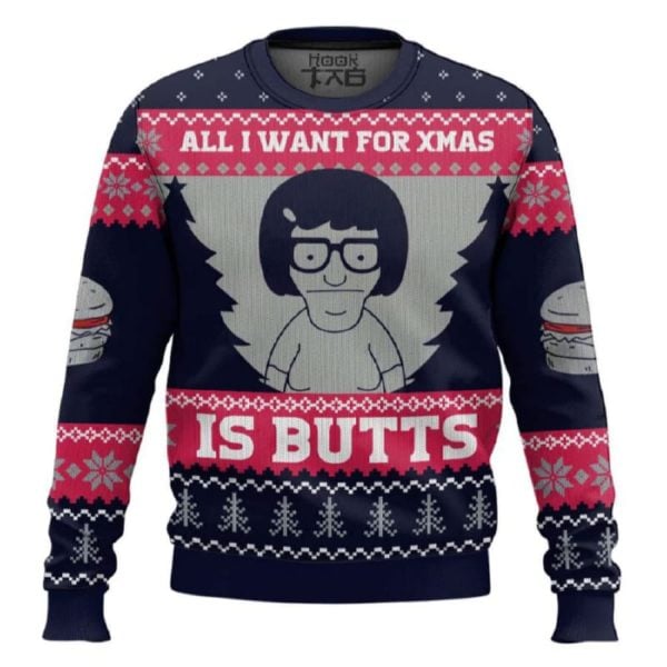 All I Want For Xmas Is Butts Bob’s Burgers Ugly Christmas Sweater