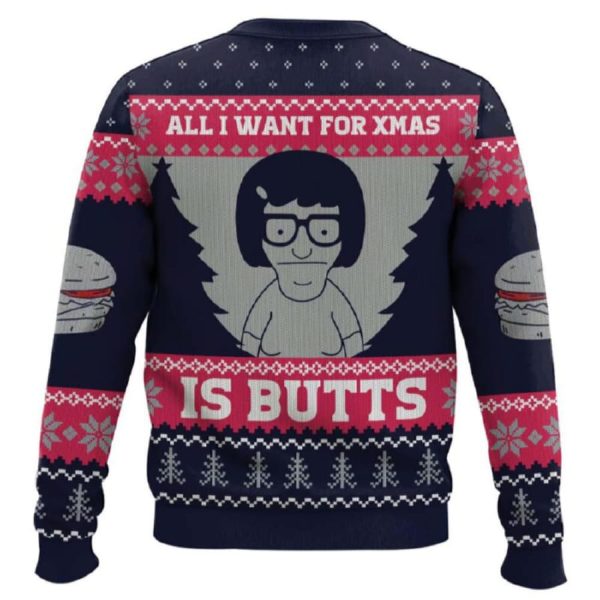 All I Want For Xmas Is Butts Bob’s Burgers Ugly Christmas Sweater