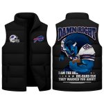 Bills Damn Right I Am The Bill Die-Hard Fan They Warned You About Puffle Vest