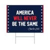 Charlie Kirk Amerıca Will Never Be The Same Yard Sign