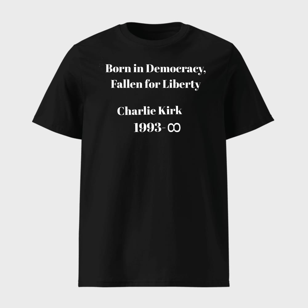 Charlie Kirk Born In Democracy Fallen For Liberty 1993 Forever Shirt 1 Charlie Kirk Born In Democracy Fallen For Liberty 1993 - Forever Shirt