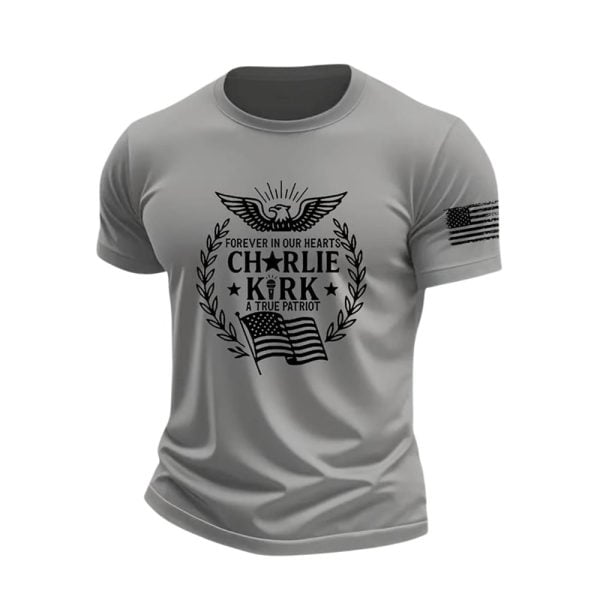 Charlie Kirk Forever In Our Hearts A True Patriot Shirt