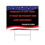 Charlie Kirk Freedom Is Not Free Yard Sign