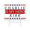 Charlie Kirk Is My Hero Yard Sign