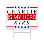 Charlie Kirk Is My Hero Yard Sign