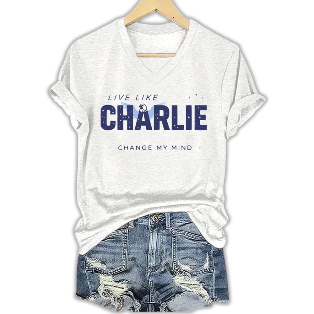 Charlie Kirk Live Like Charlie Change My Mind Shirt Charlie Kirk Live Like Charlie Change My Mind Shirt