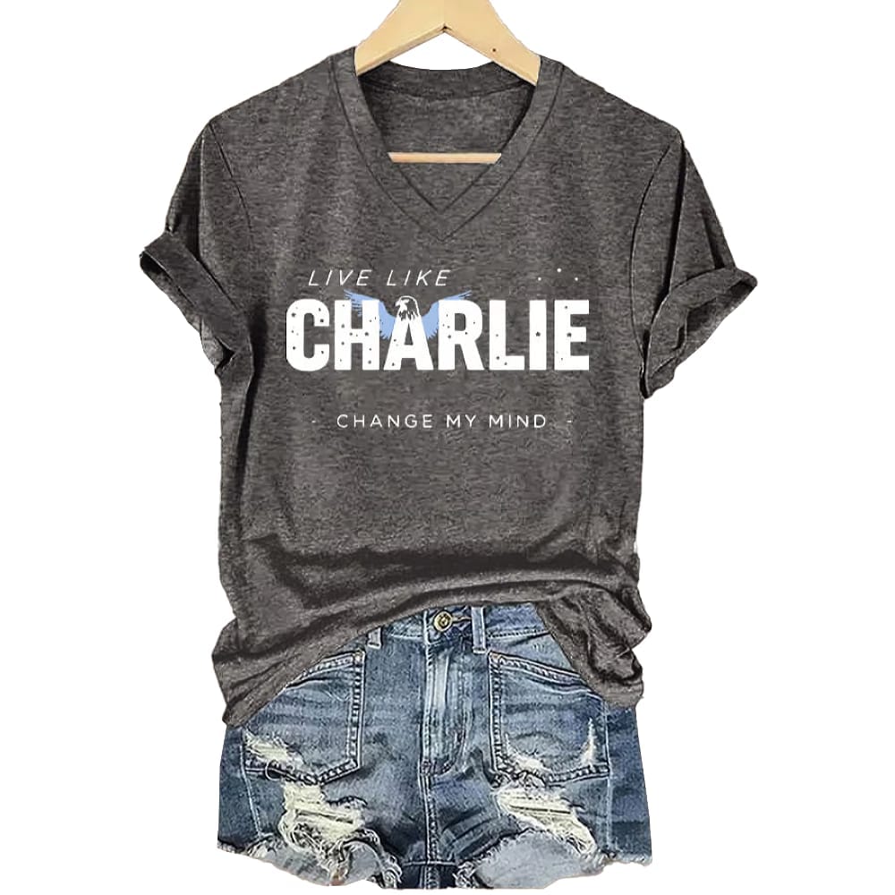 Charlie Kirk Live Like Charlie Change My Mind Shirt Charlie Kirk Live Like Charlie Change My Mind Shirt
