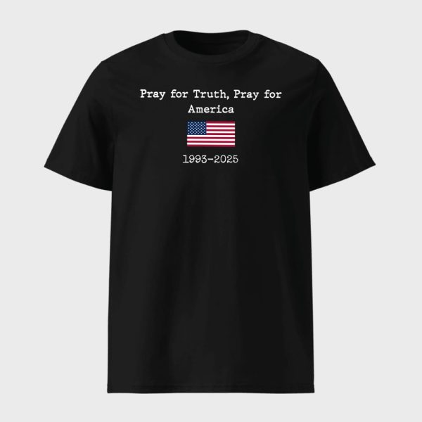 Charlie Kirk Pray For Truth Pray For America 1993-2025 Shirt