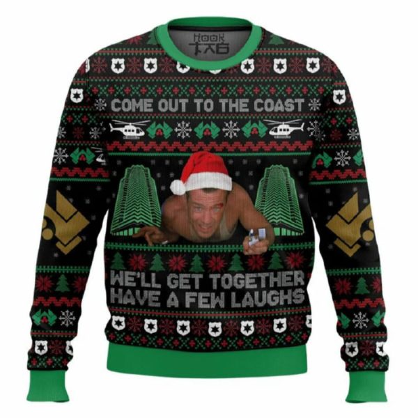 Come Out To The Coast We’ll Get Together Have A Few Laughs Die Hard Ugly Christmas Sweater