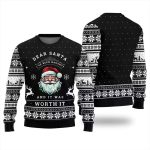Dear Santa I've Been Naughty And It Was Worth It Ugly Christmas Sweater