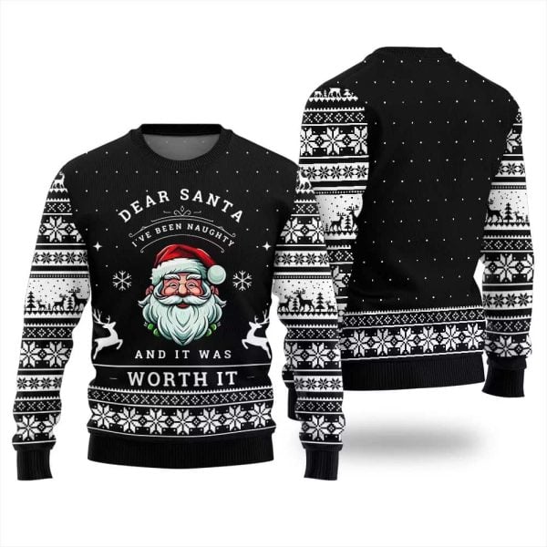 Dear Santa I’ve Been Naughty And It Was Worth It Ugly Christmas Sweater