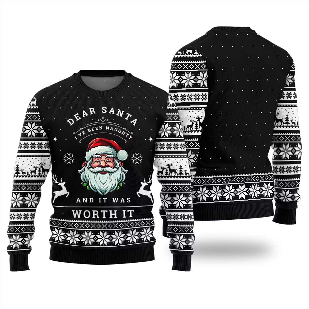 Dear Santa I've Been Naughty And It Was Worth It Ugly Christmas Sweater Dear Santa I've Been Naughty And It Was Worth It Ugly Christmas Sweater