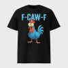 F-Caw-F Blue Chicken Shirt