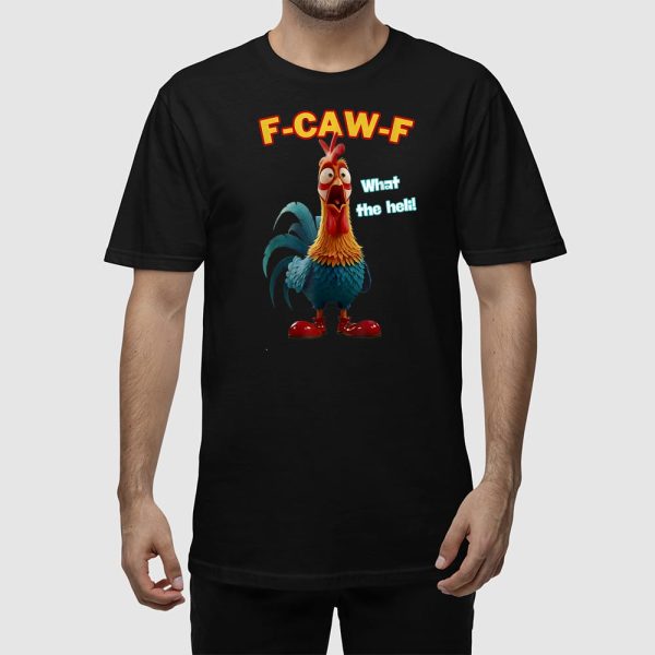 F-Caw-F What The Heli Funny Chicken Shirt